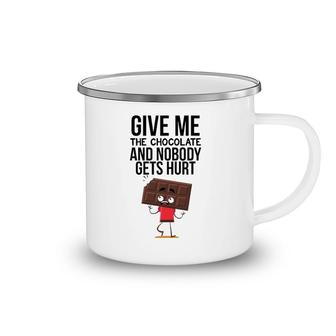 Give Me The Chocolate And Nobody Gets Hurt Camping Mug | Mazezy