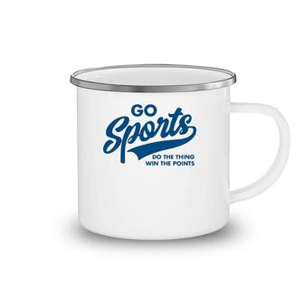 Go Sports Do The Thing Win The Points Funny Blue Camping Mug | Mazezy