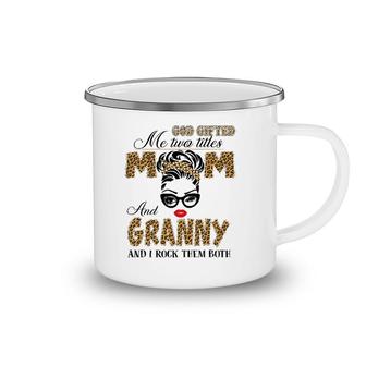 God Gifted Me Two Title Mom And Granny Leopard Mother's Day Camping Mug | Mazezy
