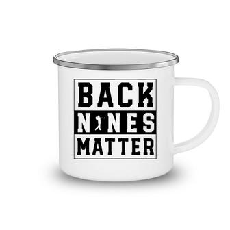 Golf Back Nines Matter Camping Mug | Mazezy