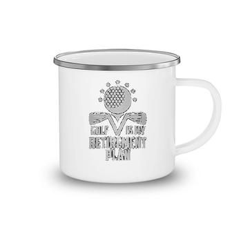 Golf Is My Retirement Plan Funny Camping Mug | Mazezy