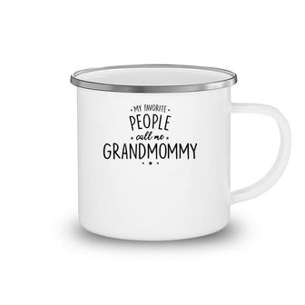 Grandmommy Gift My Favorite People Call Me Grandmommy Camping Mug | Mazezy