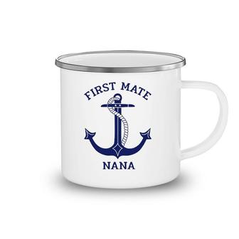 Grandmother's Day Nautical Anchor First Mate Nana Camping Mug | Mazezy