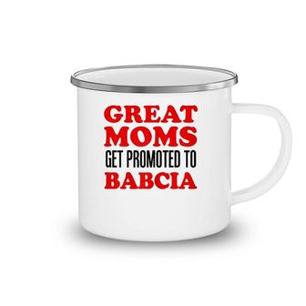 Great Moms Get Promoted To Babcia Polish Grandmother Camping Mug | Mazezy