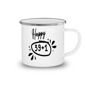 Happy 39 Plus 1 Happy 40Th Birthday Funny Camping Mug - Seseable