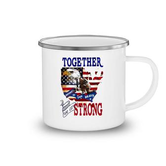 Happy 4Th Of July Home Of The Brave Together We Are Strong American Flag And Map Bald Eagle Patriotic Kneeling Veteran Camping Mug | Mazezy