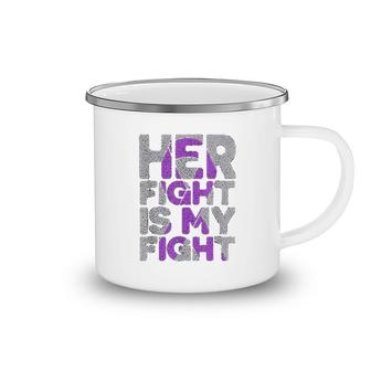 Her Fight Is My Fight Camping Mug | Mazezy