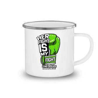 Her Fight Is My Fight Lyme Disease Awareness Erythema Green Camping Mug | Mazezy
