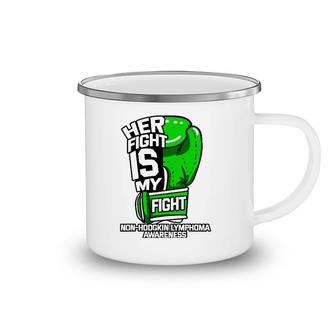 Her Fight Is My Fight Non Hodgkin Lymphoma Awareness Gift Camping Mug | Mazezy