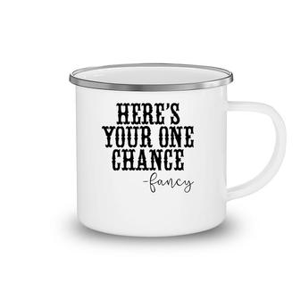 Here's Your One Chance Fancy Vintage Western Country Camping Mug | Mazezy