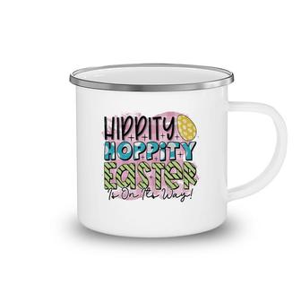 Hippity Hoppity Easter Is On The Way Happy Easter Day Camping Mug - Seseable