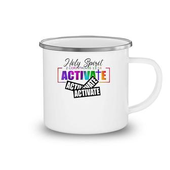 Holy Spirit Activate Activate Activate Gifts Camping Mug | Mazezy