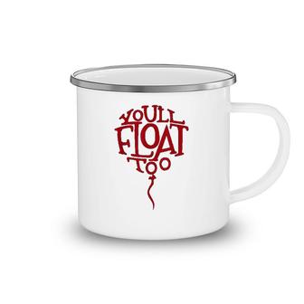 Horror Scary You Will Float Too Camping Mug | Mazezy