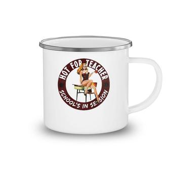 Hot For Teacher School's In Session Camping Mug | Mazezy DE