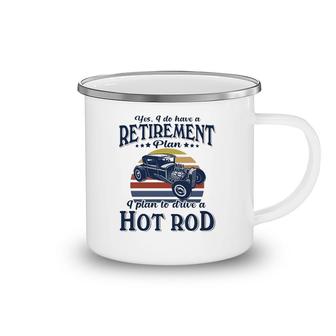 Hot Rod I Plan To Drive Camping Mug | Mazezy