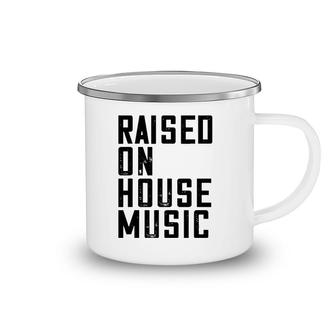House Music Edm Dj Raver Quote Camping Mug | Mazezy