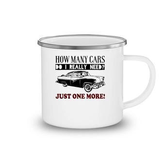 How Many Cars Do I Really Need One More Car Camping Mug | Mazezy