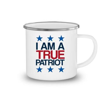 I Am A True Patriot - Usa Patriotic Camping Mug | Mazezy