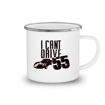 I Cant Drive 55 Sammy Hagar Haggar Red Rocker 80s Hair Band Rock Camping Mug | Mazezy