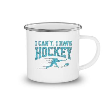 I Cant I Have Hockey Camping Mug | Mazezy