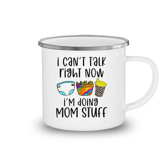 I Can't Talk Right Now I'm Doing Mom Stuff Funny Mother Camping Mug | Mazezy