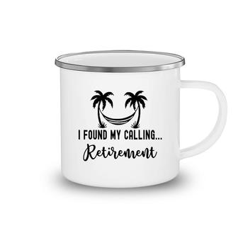 I Found My Calling Retirement Camping Mug | Mazezy