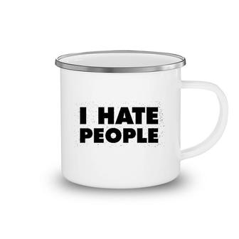 I Hate People Funny Antisocial Camping Mug | Mazezy