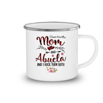 I Have Two Titles Mom And Abuela Women Floral Decor Grandma Camping Mug | Mazezy