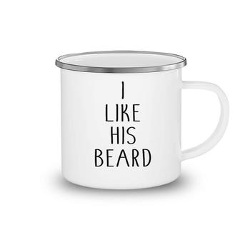I Like His Beard Camping Mug | Mazezy