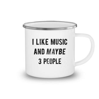 I Like Music And Maybe 3 People Camping Mug | Mazezy