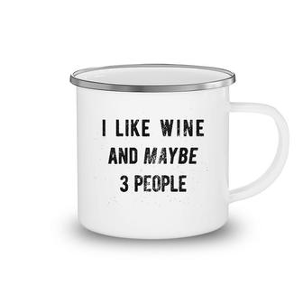 I Like Wine And Maybe 3 People Camping Mug | Mazezy