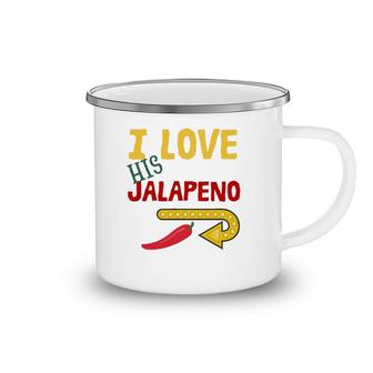 I Love His Jalapeno Cinco De Mayo Women Wife Matching Couple Camping Mug | Mazezy