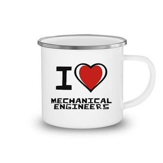 I Love Mechanical Engineers Camping Mug | Mazezy