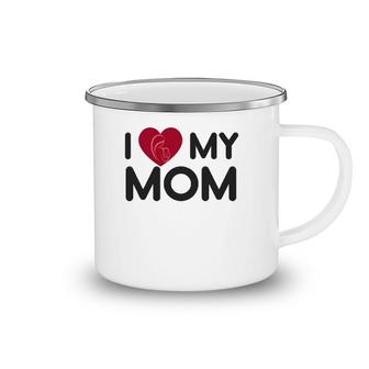 I Love My Mom Mother's Day Mama Gift Men Women Youth Camping Mug | Mazezy AU