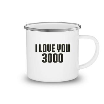I Love You 3000 Camping Mug | Mazezy