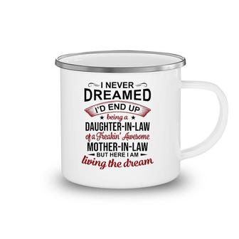 I Never Dreamed Being A Daughter-In-Law Of Mother-In-Law Camping Mug | Mazezy