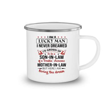 I Never Dreamed Being A Son-In-Law Of Mother-In-Law Camping Mug | Mazezy