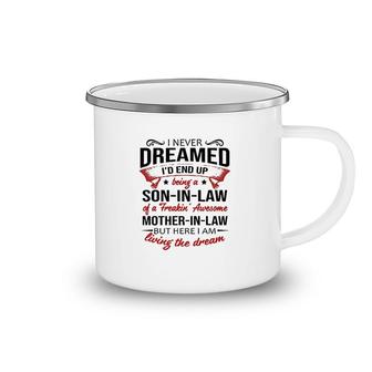 I Never Dreamed I'd End Up Being A Son In Law Camping Mug | Mazezy