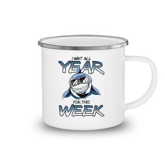 I Wait All Year For This Week Cool Shark Camping Mug | Mazezy
