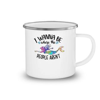 I Wanna Be Where The People Aren't Mermaid Lover Sassy Girl Camping Mug | Mazezy