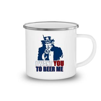 I Want You To Beer Me Uncle Sam July 4 Drinking Meme Camping Mug | Mazezy