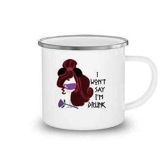I Will Not Say I Am Drunk Drink Red Wine Camping Mug | Mazezy
