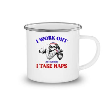 I Work Out Just Kidding I Take Naps Sloth Lazy Camping Mug | Mazezy