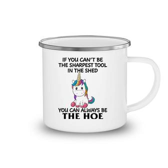 If You Can't Be The Sharpest Tool In The Shed You Can Always Camping Mug | Mazezy