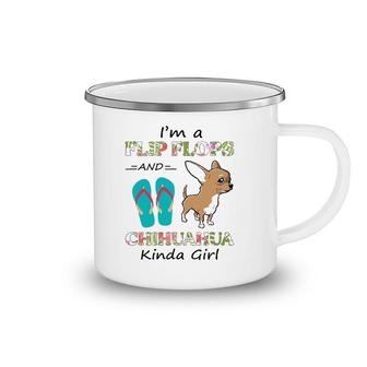 I'm A Flip Flops And Chihuahua Kinda Girl Summer Vacation Camping Mug | Mazezy