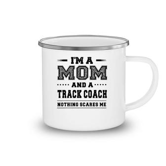 I'm A Mom And A Track Coach Mother's Day Gift Camping Mug | Mazezy