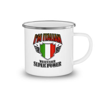 I'm Italian What's Your Super Power Camping Mug | Mazezy
