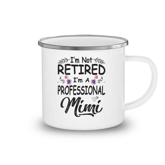 I'm Not Retired I'm A Professional Mimi Mother's Day Grandma V-Neck Camping Mug | Mazezy