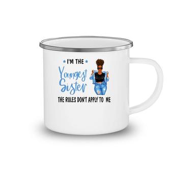 I'm The Youngest Sister The Rules Don't Apply To Me Camping Mug | Mazezy