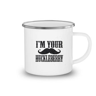 I’m Your Huckleberry Camping Mug | Mazezy